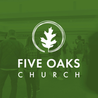 Five Oaks Church Podcast podcast