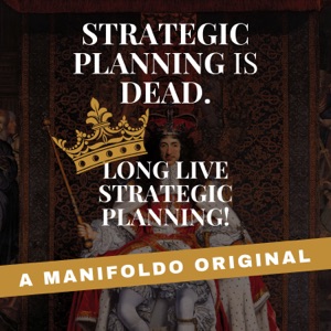 Strategic Planning is Dead, Long Live Strategic Planning