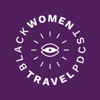 Black Women Travel Podcast - Black Women Travel Podcast