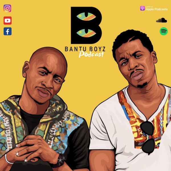 Bantu Boyz Podcast