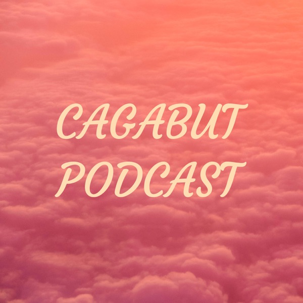 CAGABUT PODCAST