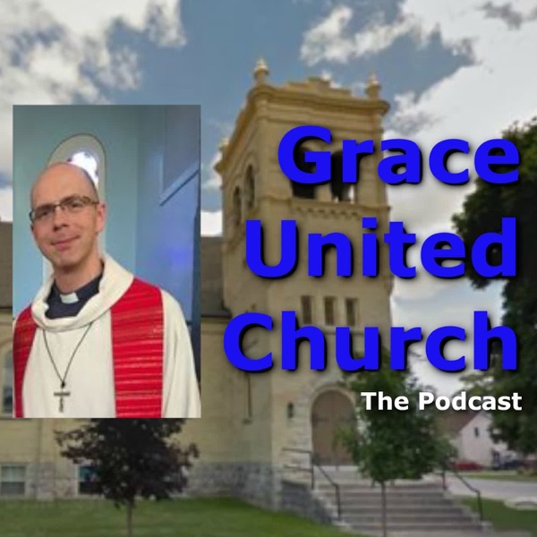 Grace United Church - The Podcast