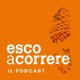 Esco a Correre: Il Podcast