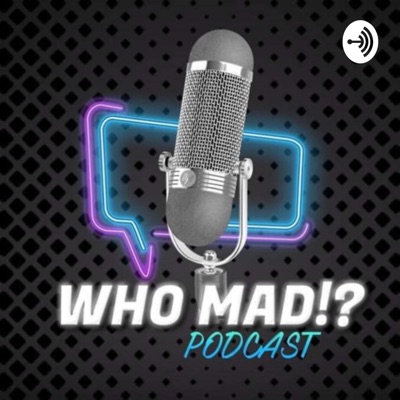 Who mad podcast