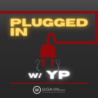 Plugged in w/YP:Urban League of Greater Atlanta Young Professionals