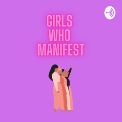 Girls Who Manifest