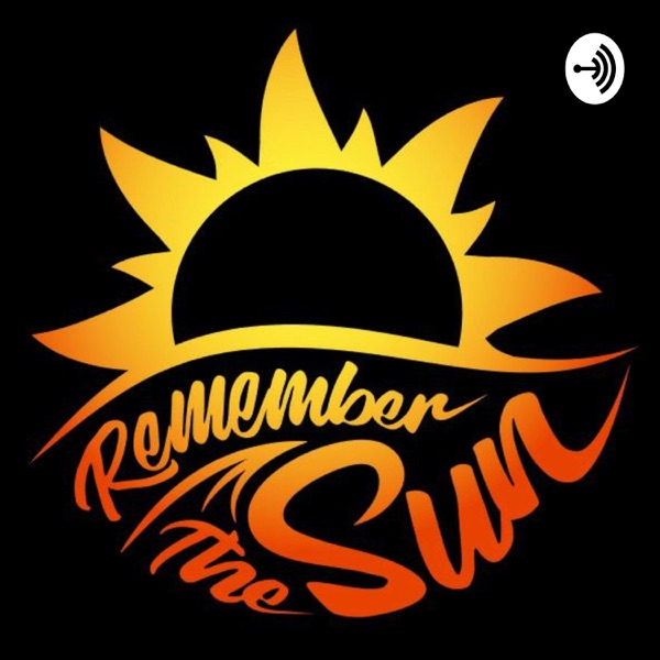 Remember the Sun