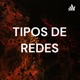 TIPOS DE REDES