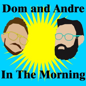 Dom and Andre in the Morning