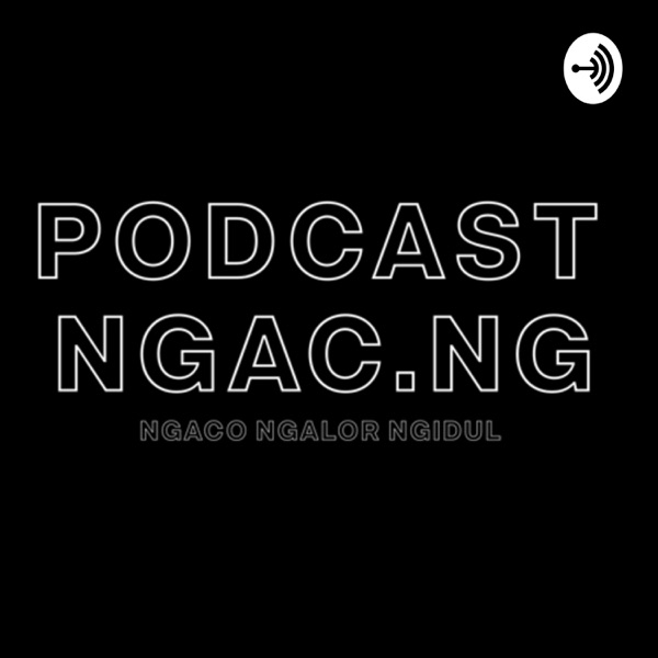 PODCAST NGAC.NG