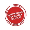 Songwriting For Guitar Podcast artwork