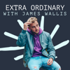 Extra Ordinary with James Wallis - James Wallis