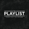 The Playlist Podcast Network - The Playlist