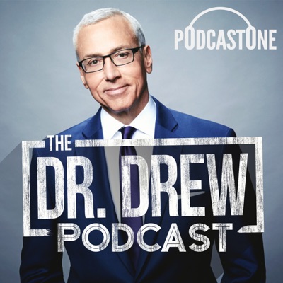 The Dr. Drew Podcast:PodcastOne / Carolla Digital