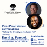 PooleProof Wisdom: Conversations Featuring David A. Peacock, President and Chief Operating Officer, Schnuck Markets