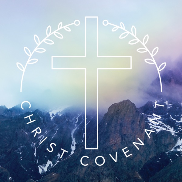 Christ Covenant PC Sunday Sermons