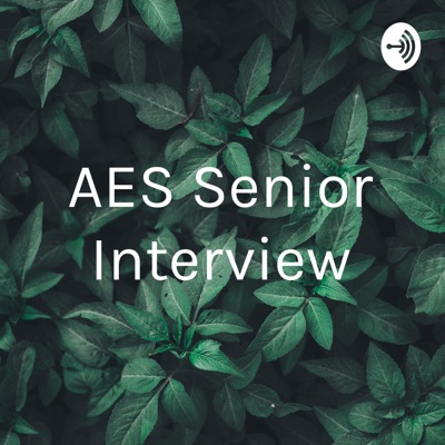 AES Senior Interview:Jessie Echeverria