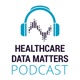 Healthcare Data Matters Podcast