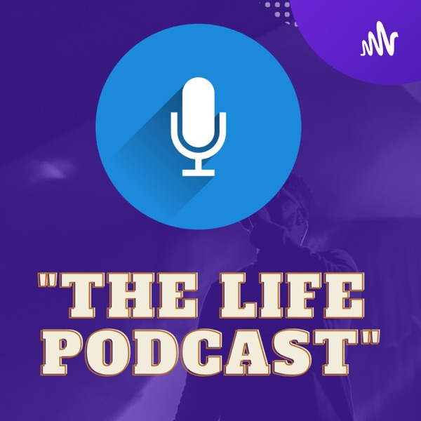 The Life Podcast