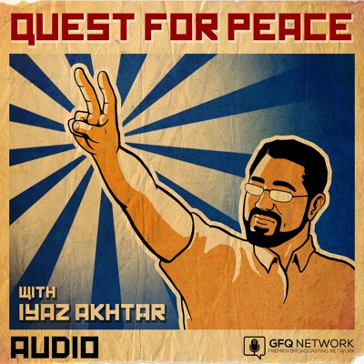 Quest For Peace with Iyaz Akhtar (Audio)