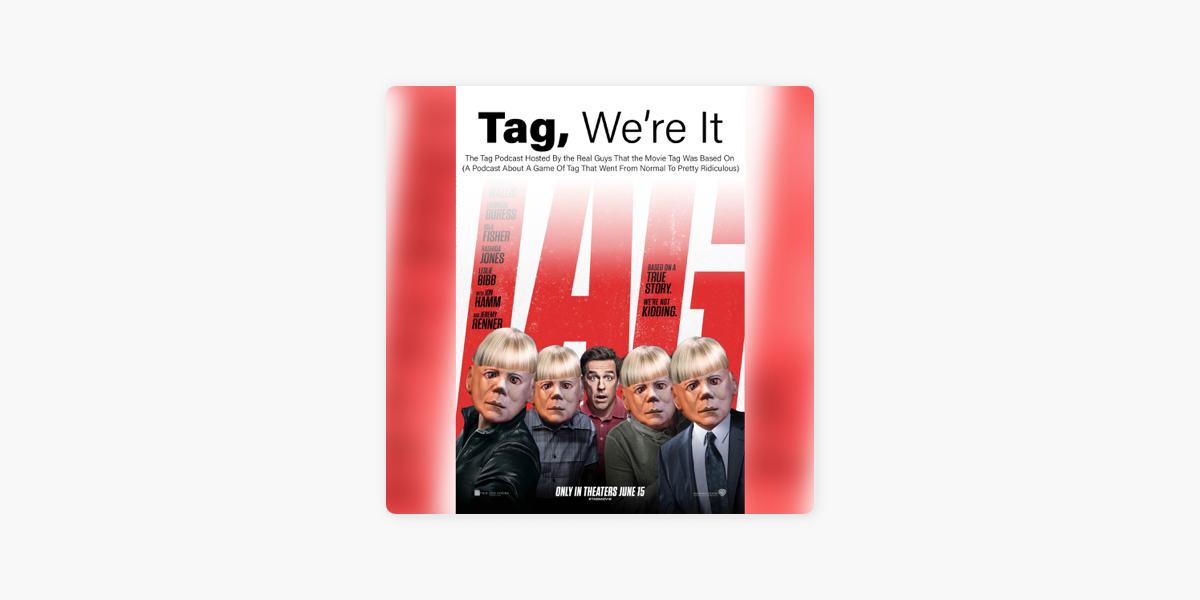 Tag, We're It: The Tag Podcast Hosted By the Real Guys That the Movie Tag  Was Based On (A Podcast About a Game of Tag That We: Episode 1: Tagger's  Truce on