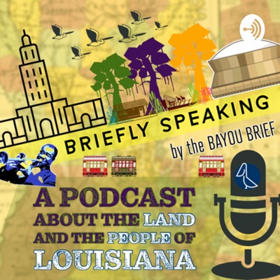 Briefly Speaking | Bayou Brief Briefly Speaking | Bayou Brief