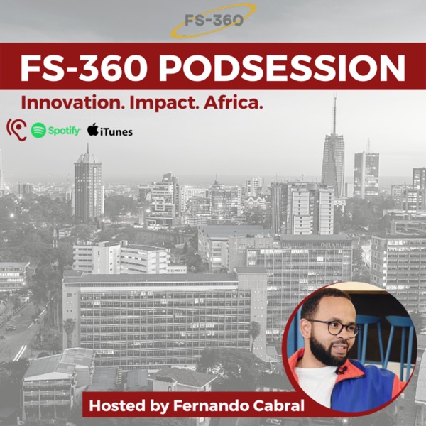 FS-360 Podcast - Innovation. Impact. Africa.