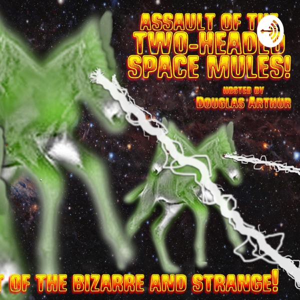 Assault Of The 2-Headed Space Mules!