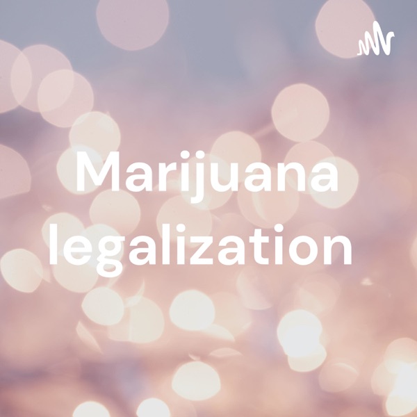 Marijuana legalization 