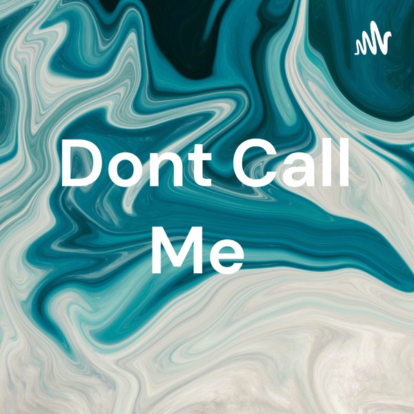 Dont Call Me 