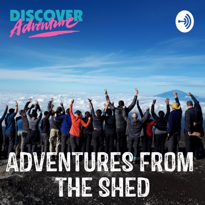 Discover Adventure: Adventures from the Shed