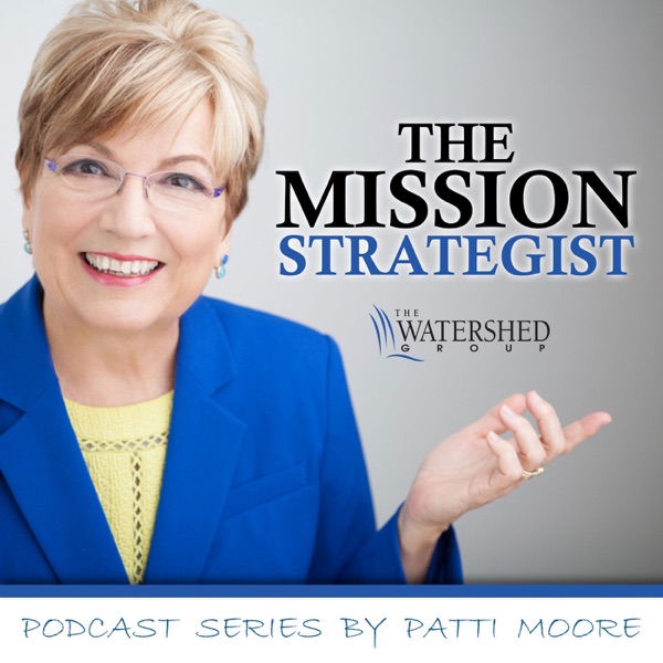 Podcast Series: The Mission Strategist – The Watershed Group