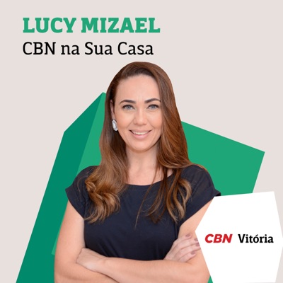 CBN Na Sua Casa - Lucy Mizael:Rádio CBN Vitória
