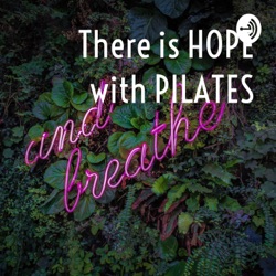 There is HOPE with PILATES