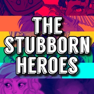 The Stubborn Heroes