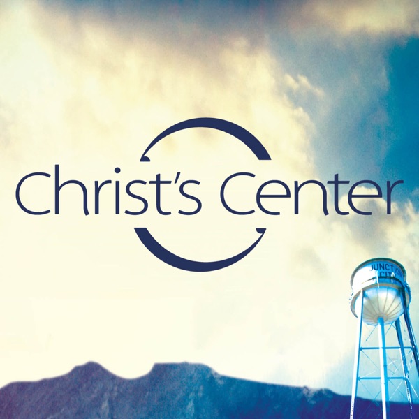 Christ's Center Church Messages