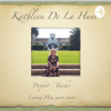 Dr. Kathleen De La Hunt. Prophet Teacher - Dr. Kathleen De La Hunt