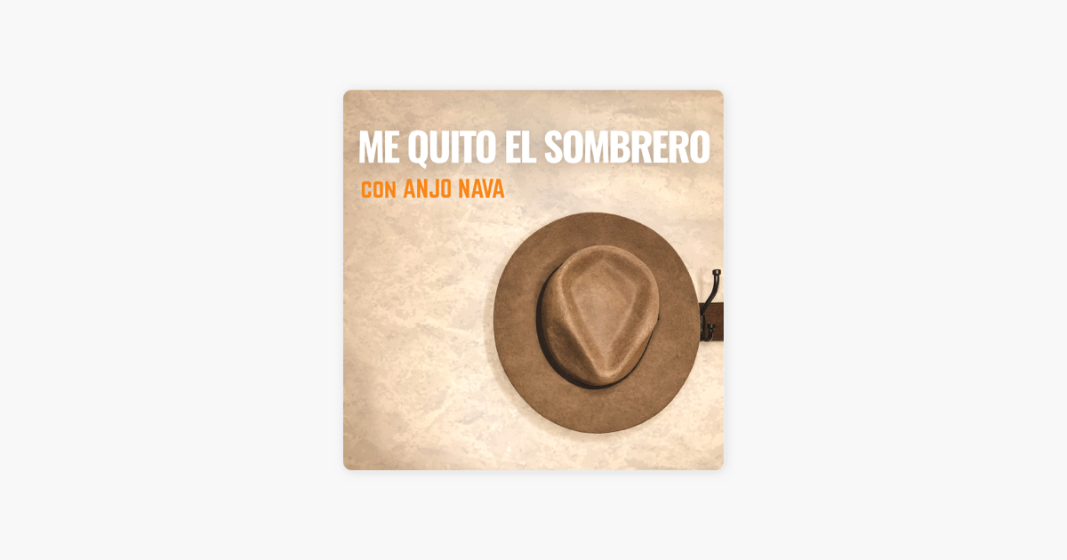 Me Quito El Sombrero on Apple Podcasts