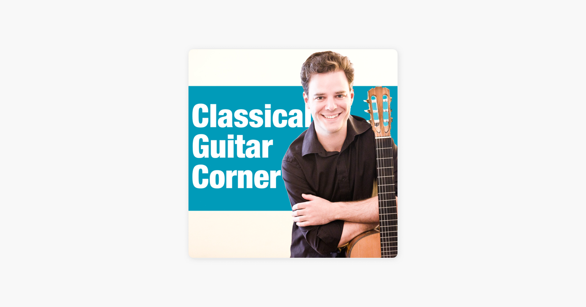 The Classical Guitar Corner Podcast“ auf Apple Podcasts
