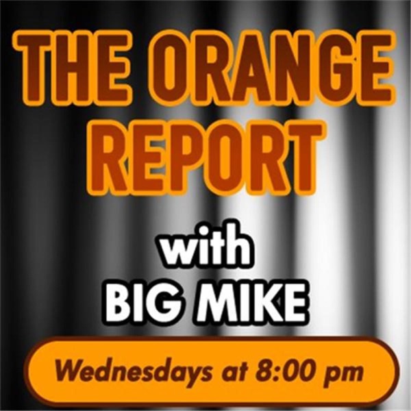 The Orange Report with Big Mike