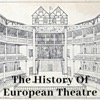 The History Of European Theatre