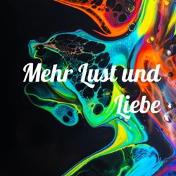 Mehr Lust und Liebe