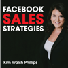 Facebook Sales Strategies with Kim Walsh Phillips - Discover how to optimize your Facebook marketing and produce more web traffic, leads and sales by turning Facebook users into customers who buy now!