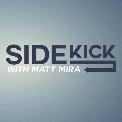 Sidekick with Matt Mira Sidekick with Matt Mira