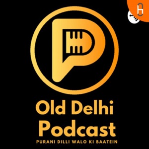 Old Delhi Podcast