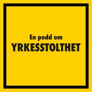 En podd om yrkesstolthet