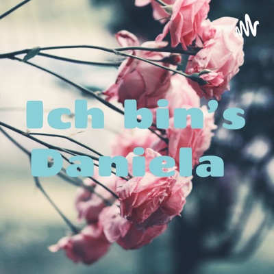 Ich bin’s Daniela