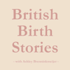 British Birth Stories - British Birth Stories