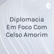 Diplomacia Em Foco Com Celso Amorim