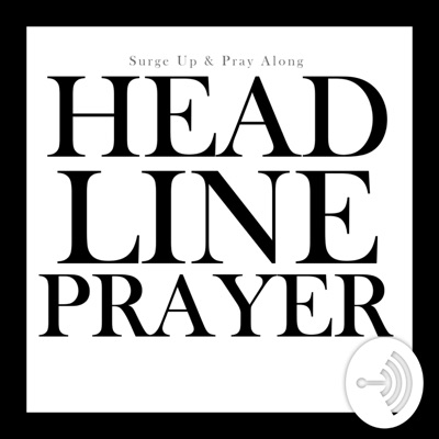 Headline Prayer